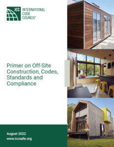 Primer on Off-Site Construction to better understand the Codes, Standards and Compliance