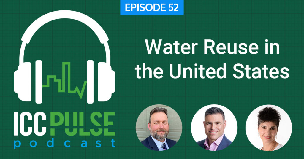 ICC Pulse podcast. Episode 52. Water Reuse in the United States