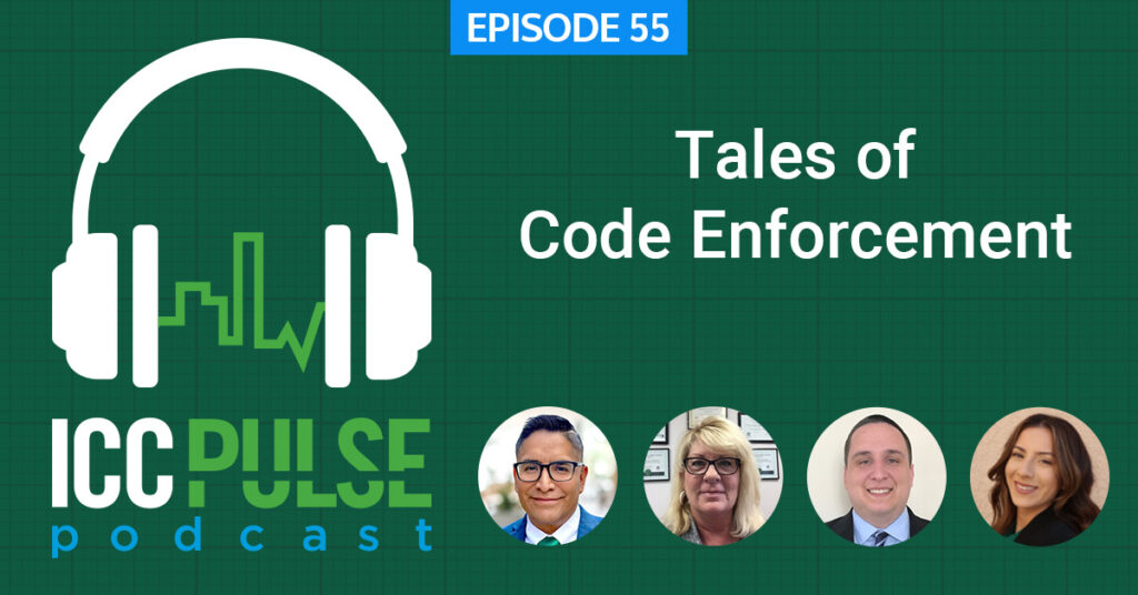 ICC Pulse Podcast 55: Tales of Code Enforcement