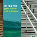 ICC 300 — Standard for Bleachers, Folding and Telescopic Seating, and Grandstands